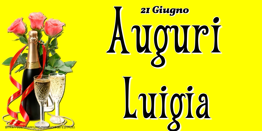 21 Giugno - Auguri Luigia! - Cartoline onomastico