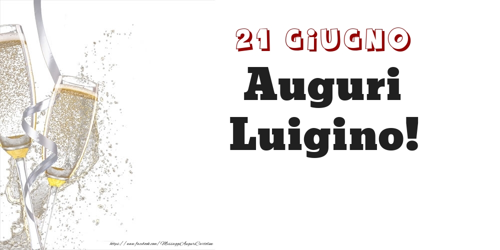 Auguri Luigino! 21 Giugno - Cartoline onomastico