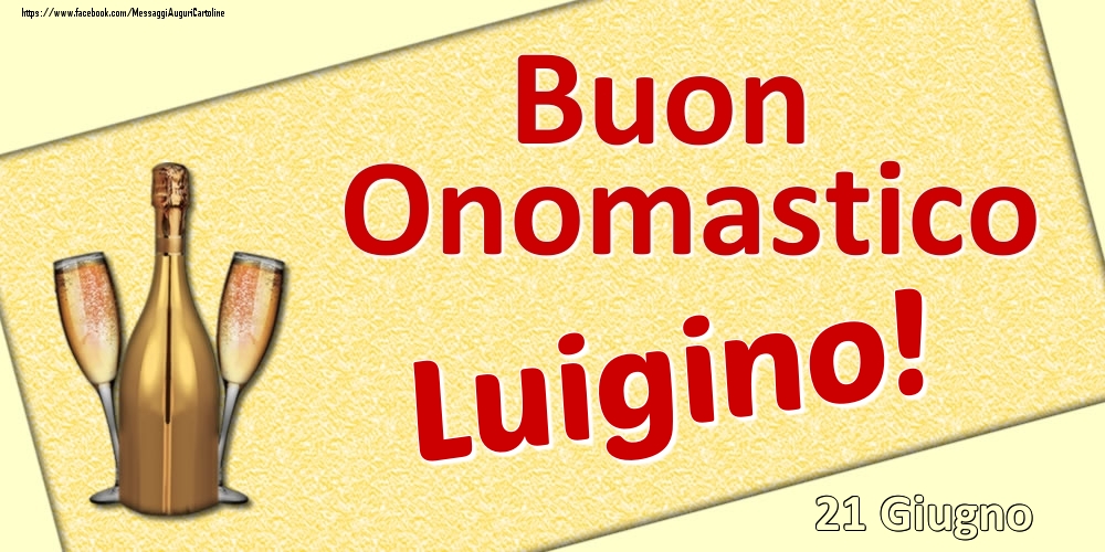 Buon Onomastico Luigino! - 21 Giugno - Cartoline onomastico