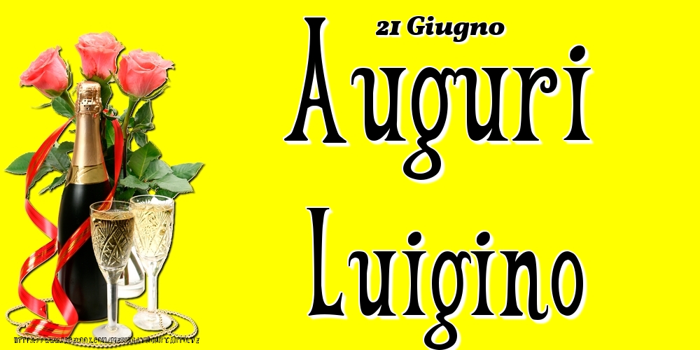 21 Giugno - Auguri Luigino! - Cartoline onomastico