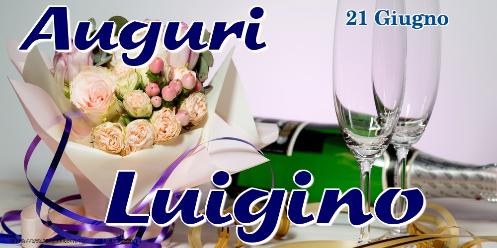 21 Giugno - Auguri Luigino! - Cartoline onomastico