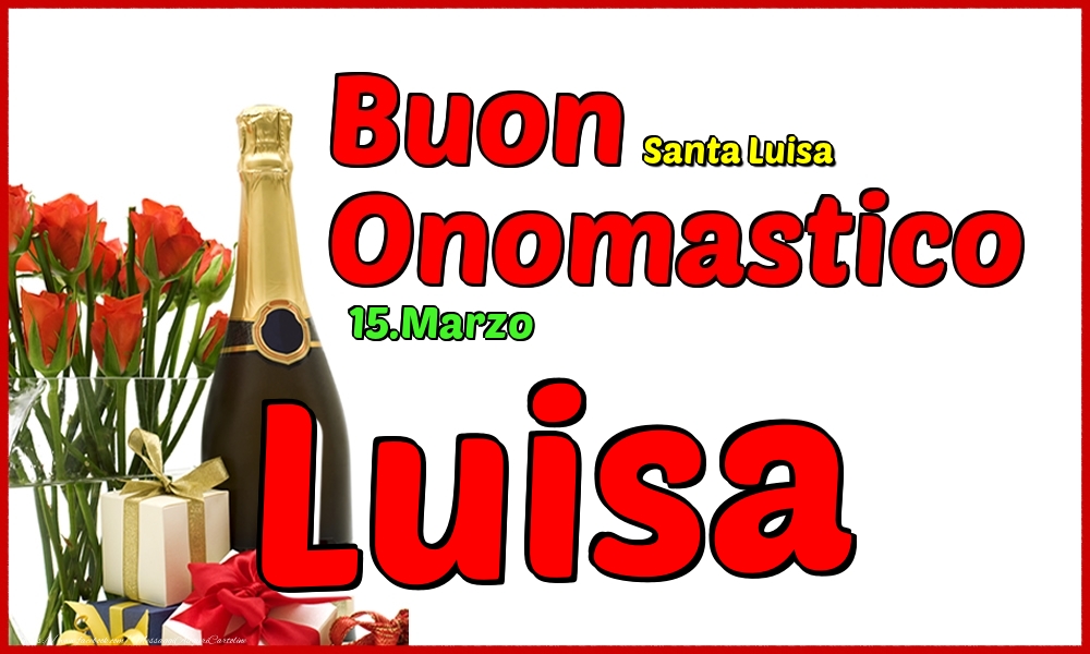 15.Marzo - Buon Onomastico Luisa! - Cartoline onomastico