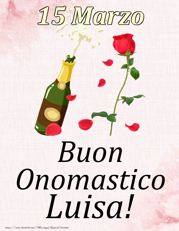 Buon Onomastico Luisa! - 15 Marzo - Cartoline onomastico