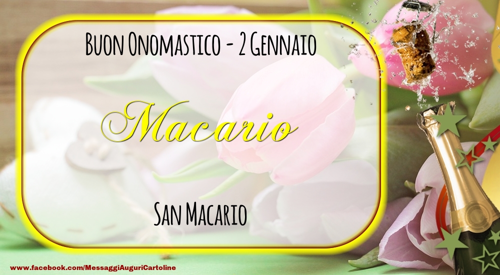 San Macario Buon Onomastico, Macario! 2 Gennaio - Cartoline onomastico