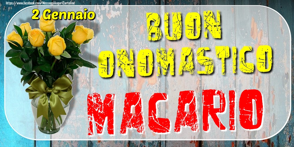 2 Gennaio - Buon Onomastico Macario! - Cartoline onomastico