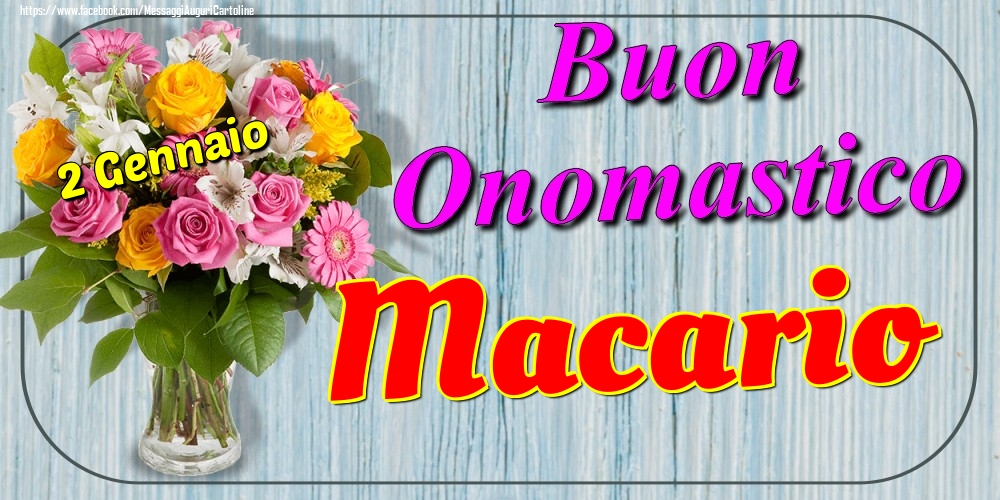 2 Gennaio - Buon Onomastico Macario! - Cartoline onomastico