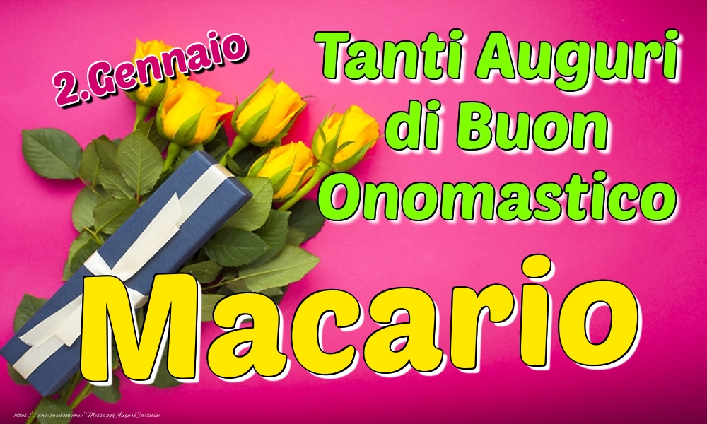 2.Gennaio - Tanti Auguri di Buon Onomastico Macario - Cartoline onomastico