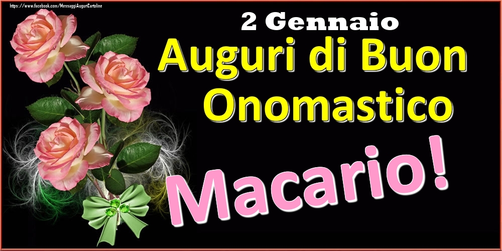 Auguri di Buon Onomastico Macario! - 2 Gennaio - Cartoline onomastico