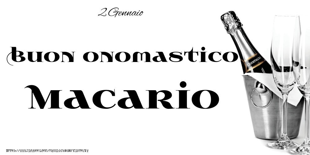 2 Gennaio - Buon onomastico Macario! - Cartoline onomastico