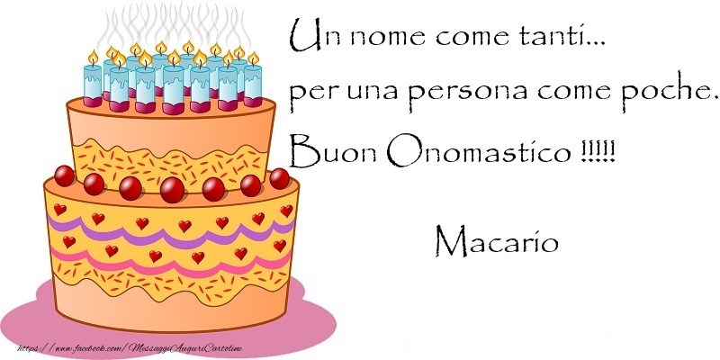  Un nome come tanti... per una persona come poche. Buon Onomastico !!!!! Macario - Cartoline onomastico con torta