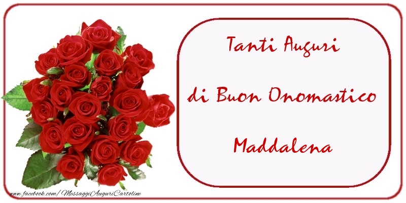 Tanti Auguri di Buon Onomastico Maddalena - Cartoline onomastico con mazzo di fiori