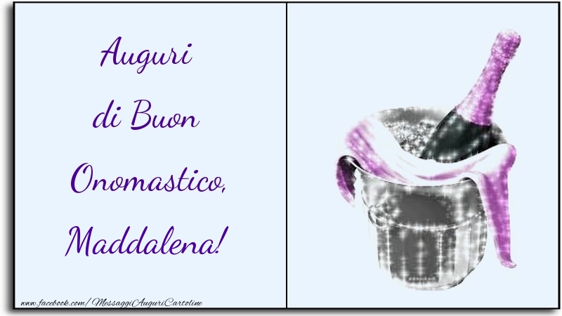 Auguri di Buon Onomastico, Maddalena - Cartoline onomastico con champagne