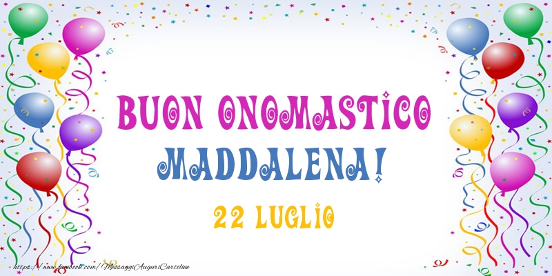 Buon onomastico Maddalena! 22 Luglio - Cartoline onomastico