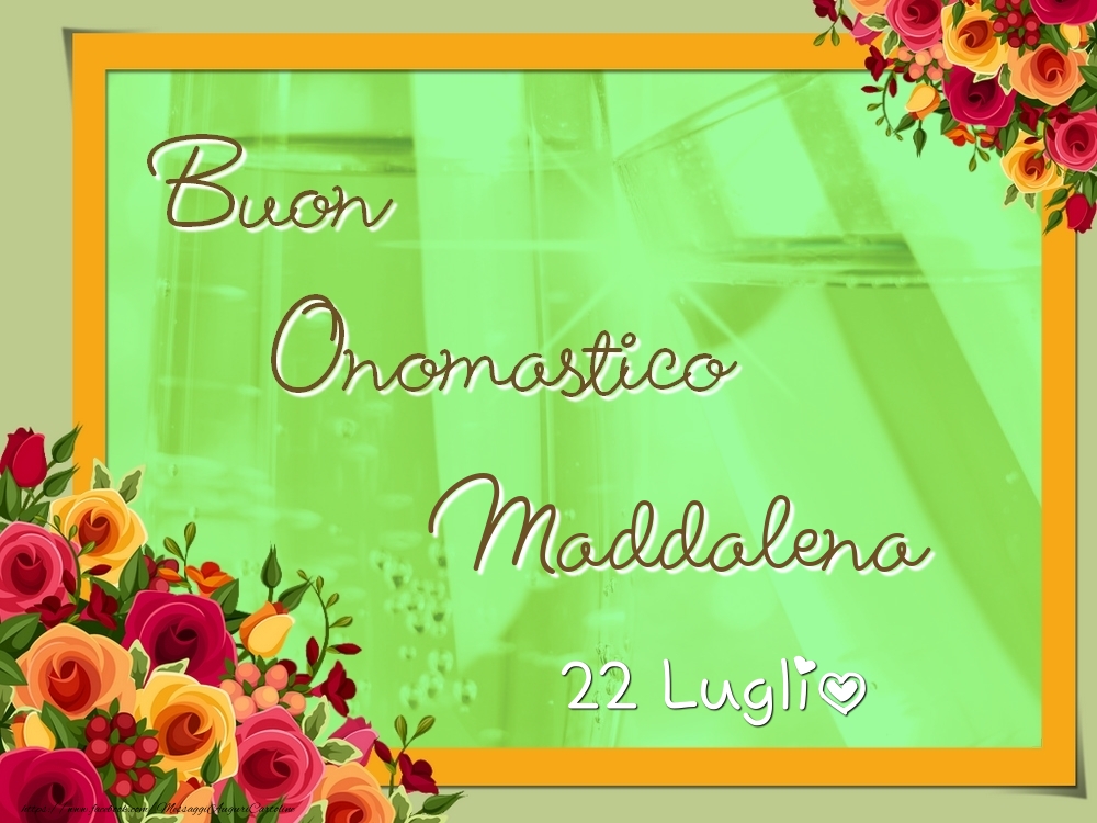 Buon Onomastico, Maddalena! 22 Luglio - Cartoline onomastico