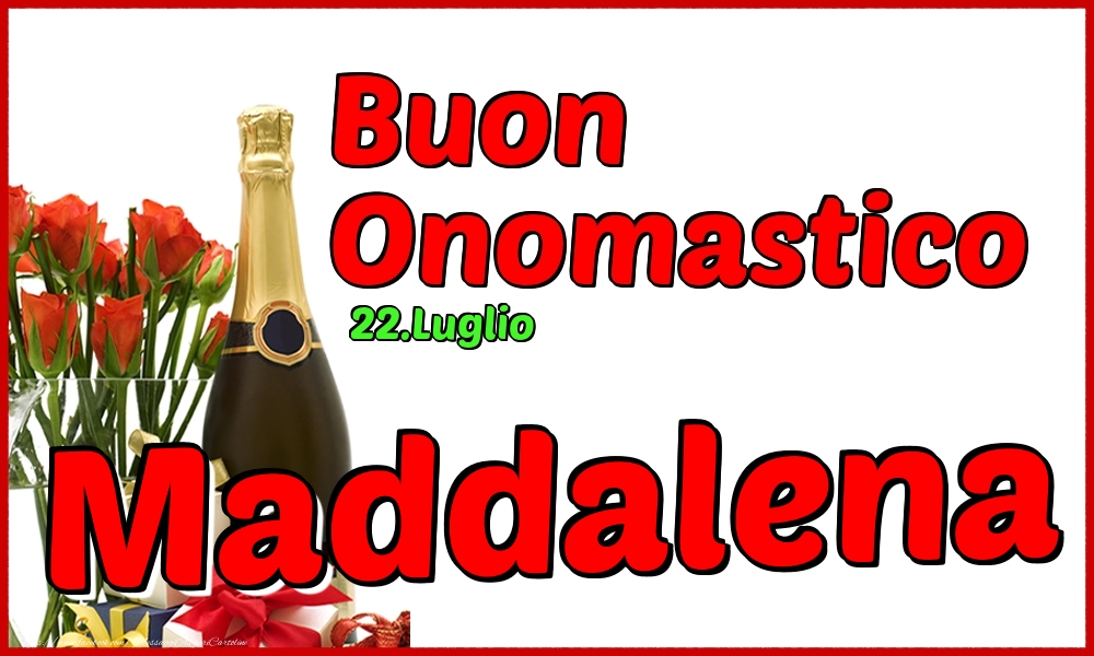 22.Luglio - Buon Onomastico Maddalena! - Cartoline onomastico