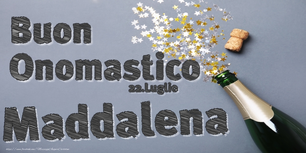 22.Luglio - Buon Onomastico Maddalena! - Cartoline onomastico