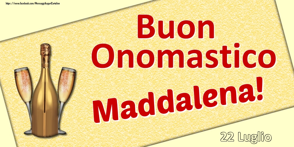 Buon Onomastico Maddalena! - 22 Luglio - Cartoline onomastico