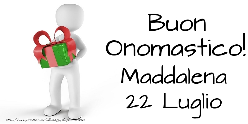 Buon Onomastico  Maddalena! 22 Luglio - Cartoline onomastico