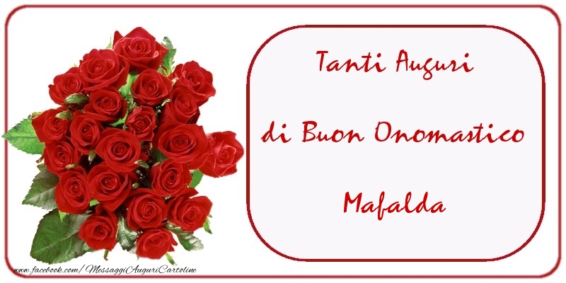 Tanti Auguri di Buon Onomastico Mafalda - Cartoline onomastico con mazzo di fiori