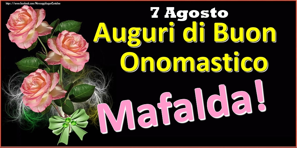 Auguri di Buon Onomastico Mafalda! - 7 Agosto - Cartoline onomastico