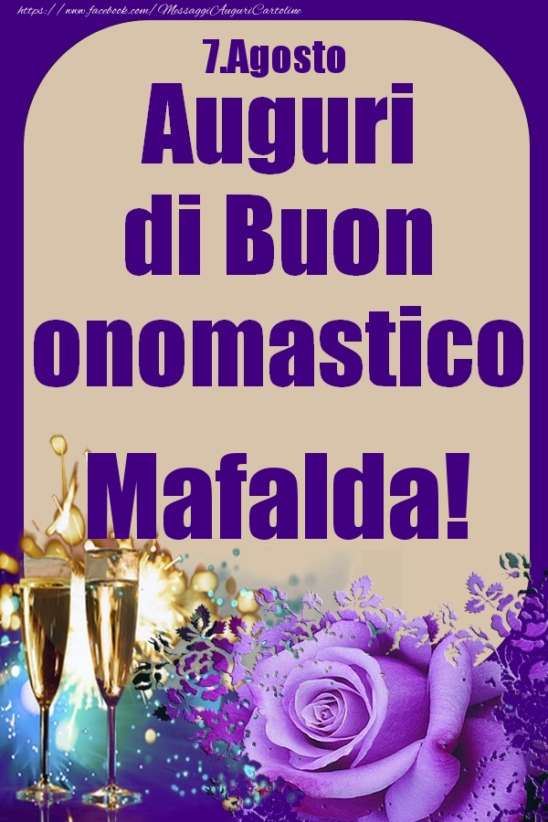 7.Agosto - Auguri di Buon Onomastico  Mafalda! - Cartoline onomastico