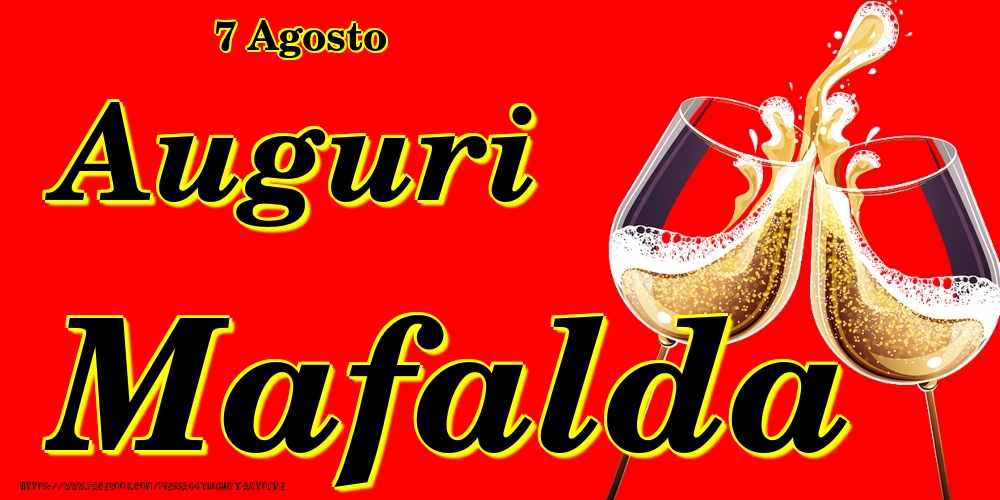 7 Agosto - Auguri Mafalda! - Cartoline onomastico