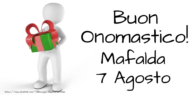 Buon Onomastico  Mafalda! 7 Agosto - Cartoline onomastico