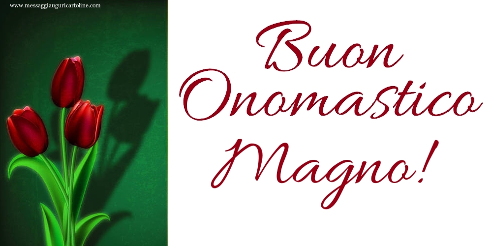 Buon Onomastico Magno! - Cartoline onomastico