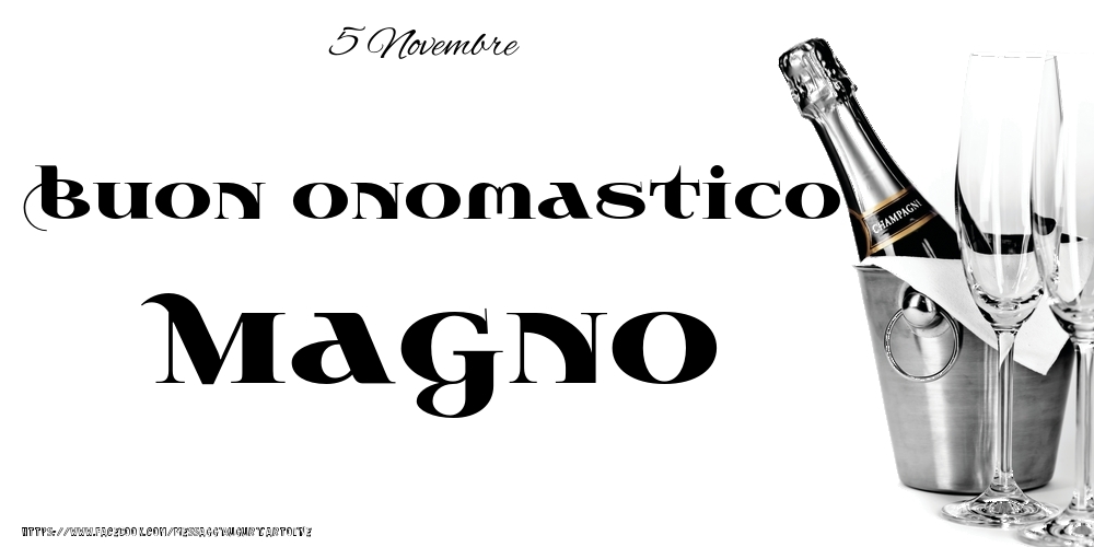 5 Novembre - Buon onomastico Magno! - Cartoline onomastico