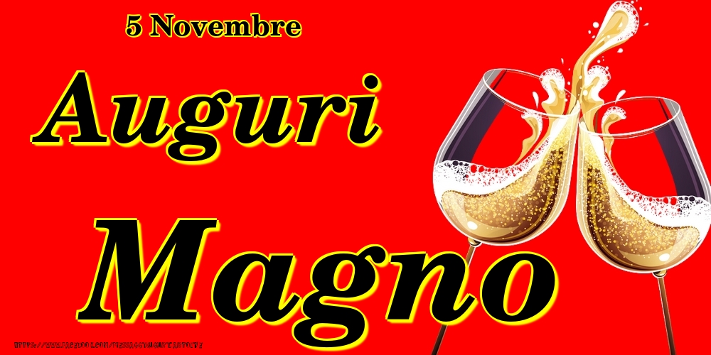 5 Novembre - Auguri Magno! - Cartoline onomastico