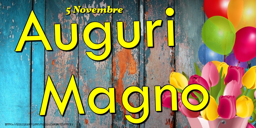 5 Novembre - Auguri Magno! - Cartoline onomastico