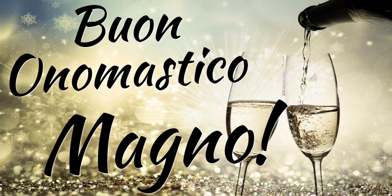 Buon Onomastico Magno - Cartoline onomastico con champagne