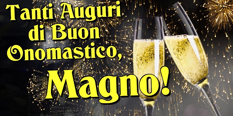 Tanti Auguri di Buon Onomastico, Magno - Cartoline onomastico con champagne