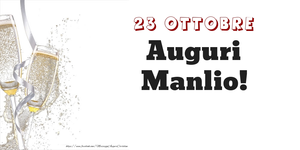 Auguri Manlio! 23 Ottobre - Cartoline onomastico