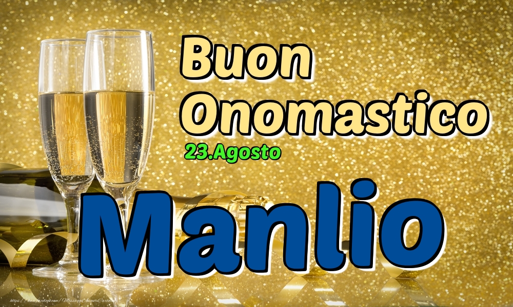 23.Agosto - Buon Onomastico Manlio! - Cartoline onomastico