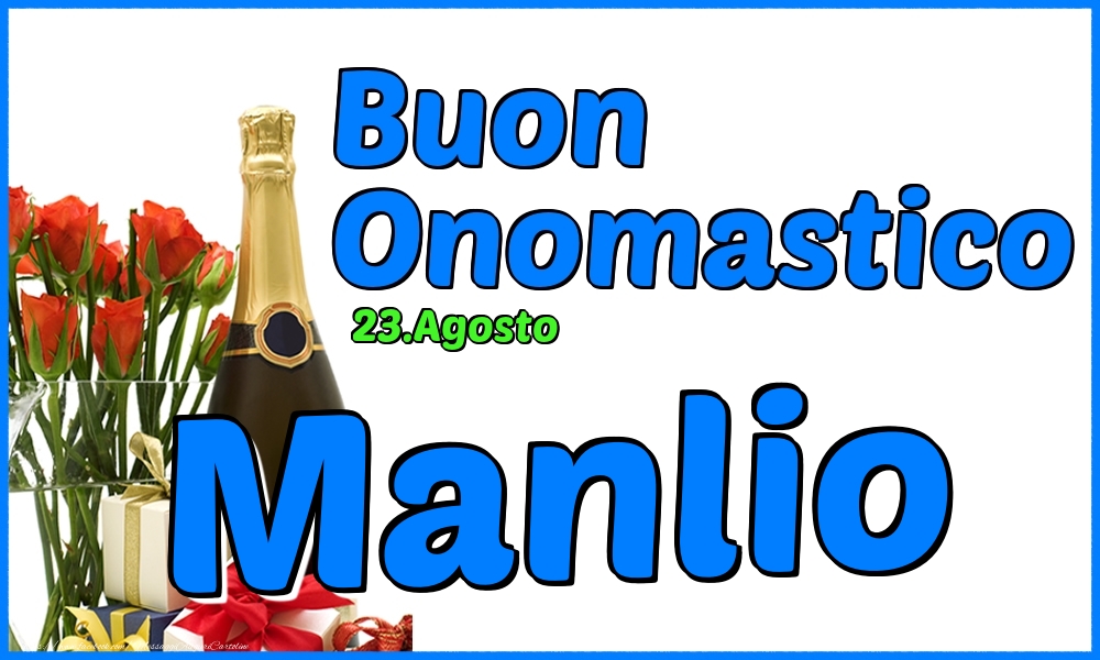 23.Agosto - Buon Onomastico Manlio! - Cartoline onomastico