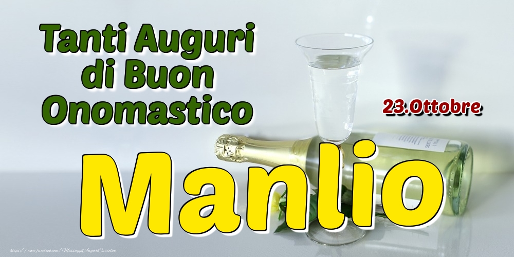 23.Ottobre - Tanti Auguri di Buon Onomastico Manlio - Cartoline onomastico