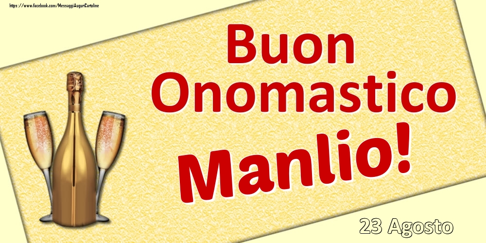 Buon Onomastico Manlio! - 23 Agosto - Cartoline onomastico