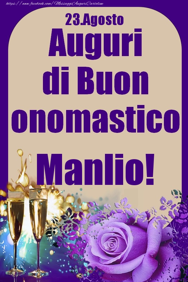 23.Agosto - Auguri di Buon Onomastico  Manlio! - Cartoline onomastico