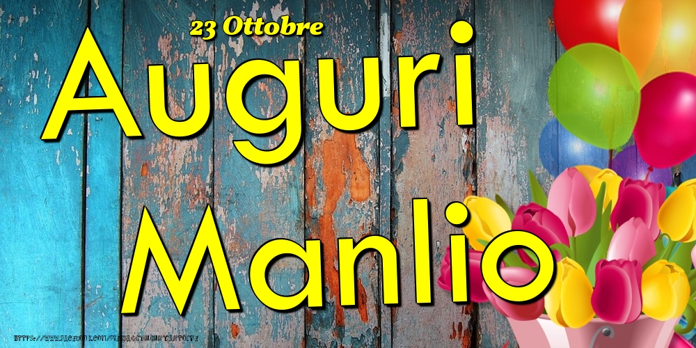 23 Ottobre - Auguri Manlio! - Cartoline onomastico