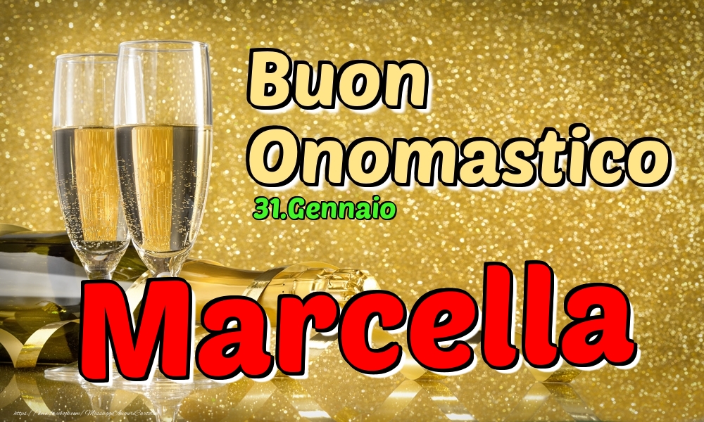 31.Gennaio - Buon Onomastico Marcella! - Cartoline onomastico