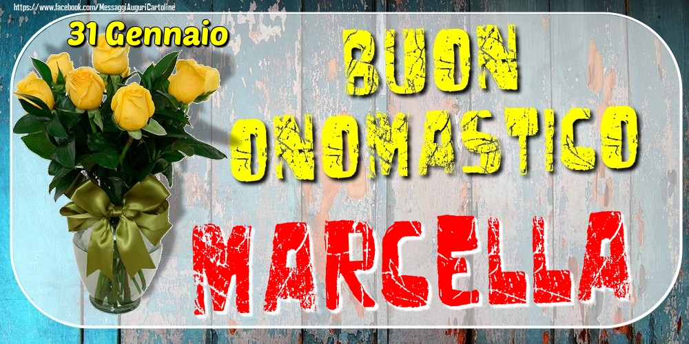 31 Gennaio - Buon Onomastico Marcella! - Cartoline onomastico