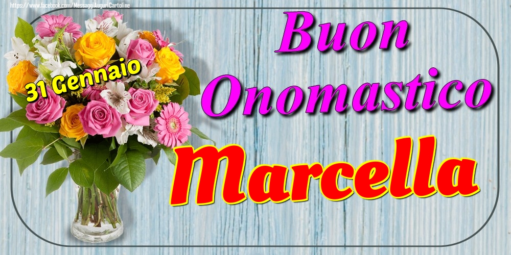 31 Gennaio - Buon Onomastico Marcella! - Cartoline onomastico