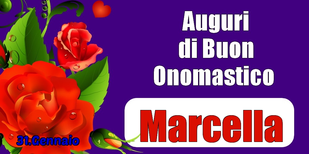 31.Gennaio - Auguri di Buon Onomastico  Marcella! - Cartoline onomastico