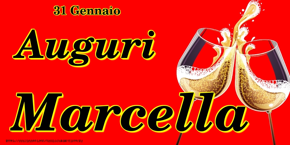 31 Gennaio - Auguri Marcella! - Cartoline onomastico