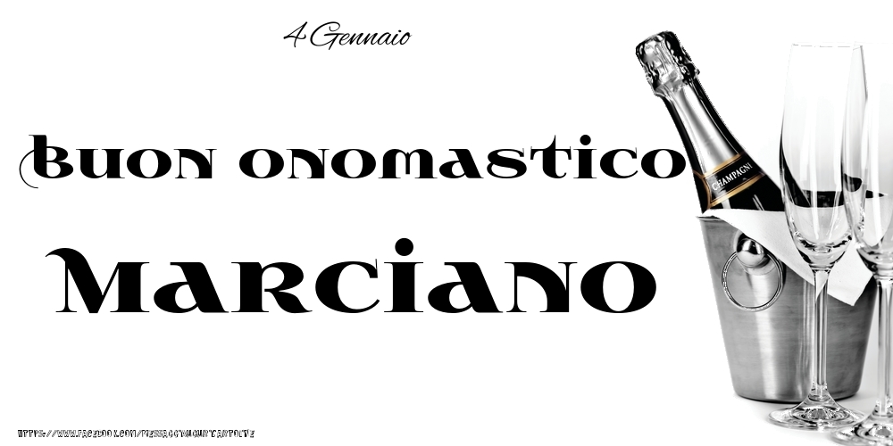 4 Gennaio - Buon onomastico Marciano! - Cartoline onomastico