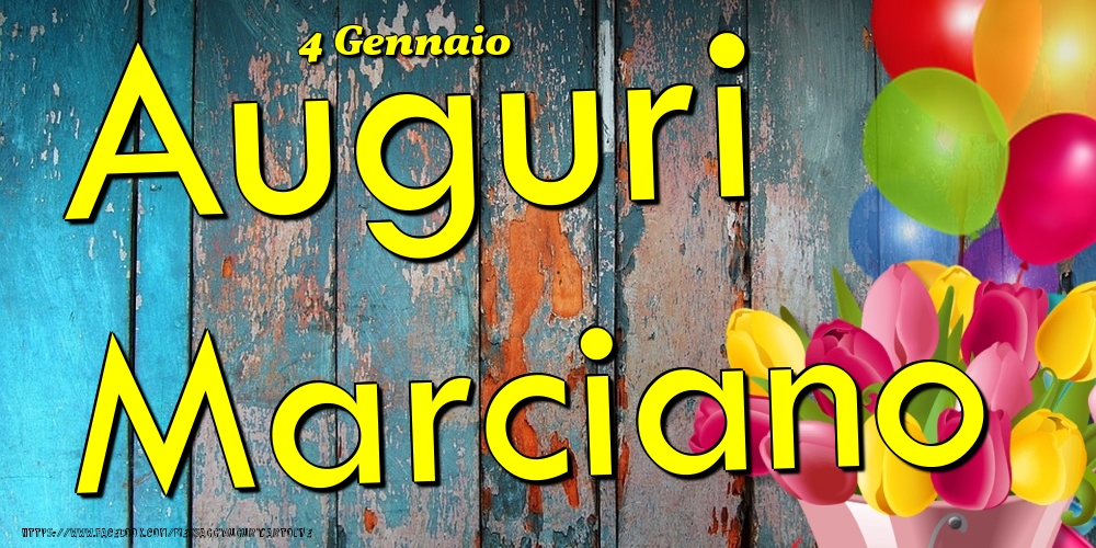 4 Gennaio - Auguri Marciano! - Cartoline onomastico