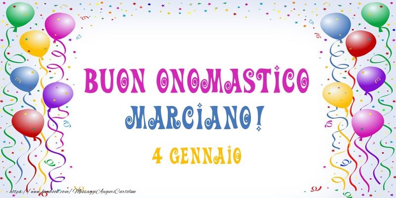 Buon onomastico Marciano! 4 Gennaio - Cartoline onomastico