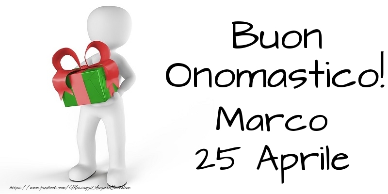 Buon Onomastico  Marco! 25 Aprile - Cartoline onomastico