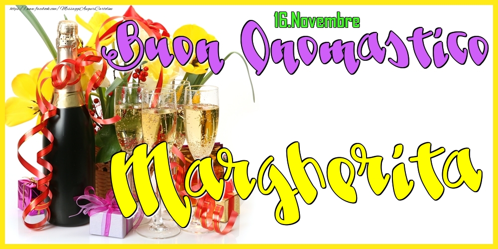 16.Novembre - Buon Onomastico Margherita! - Cartoline onomastico